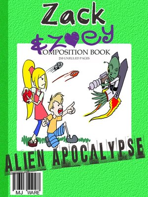cover image of Zack & Zoey's Alien Apocalypse -or- Alien Busting Ninja Adventure